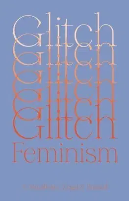 Filozofia Glitch Feminism - Legacy Russell