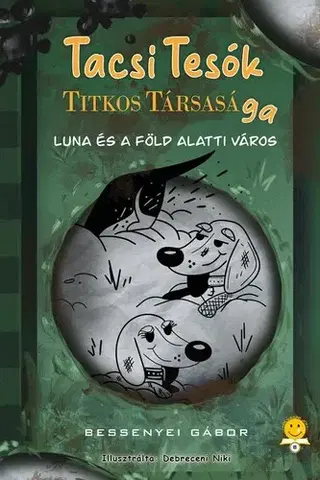 Dobrodružstvo, napätie, western TacsiTesók Titkos Társasága 2. - Luna és a föld alatti város - Gábor Bessenyei