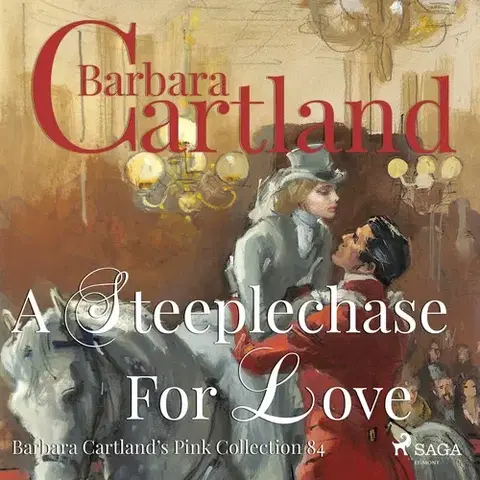 Romantická beletria Saga Egmont A Steeplechase for Love (Barbara Cartland s Pink Collection 84) (EN)