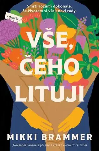 Svetová beletria Vše, čeho lituji - Mikki Brammer,Karolina Limrová