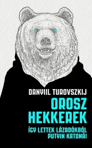 Fejtóny, rozhovory, reportáže Orosz hekkerek - Danyil Turovszkij