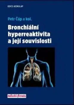 Medicína - ostatné Bronchiální hyperreaktivita a její souvislosti - Petr Čáp