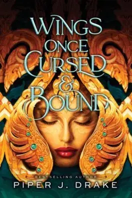 Sci-fi a fantasy Wings Once Cursed & Bound - Piper J. Drake