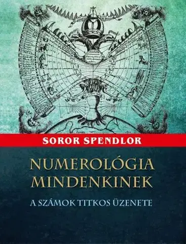 Numerológia Numerológia mindenkinek - Soror Spendlor