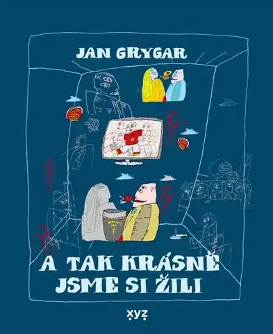 Česká beletria A tak krásně jsme si žili - Jan Grygar,Rostislav Pospíšil