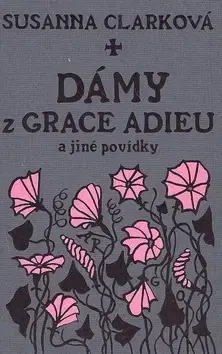 Sci-fi a fantasy Dámy z Grace Adieu - Susanna Clarková,Viktor Janiš
