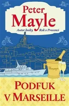 Detektívky, trilery, horory Podfuk v Marseille - Peter Mayle