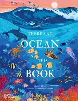 Príroda Theres an Ocean in This Book - Rachel Elliot,Genevieve Lacroix