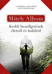 Filozofia Keddi beszélgetések életről és halálról - Mitch Albom