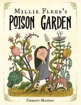 Pre deti a mládež - ostatné Millie Fleurs Poison Garden - Christy Mandin