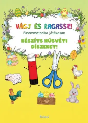 Pre deti a mládež - ostatné Vágj és ragassz! - Készíts húsvéti díszeket! - Finommotorika játékosan