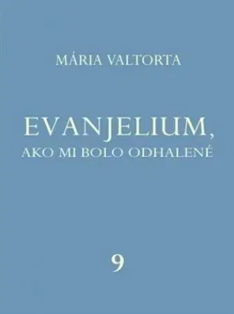 Kresťanstvo Evanjelium, ako mi bolo odhalené 9 - Mária