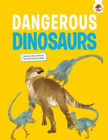 Encyklopédie pre deti a mládež - ostatné Dangerous Dinosaurs - Eliza Jeffery Griffin,Rosie Rowntree