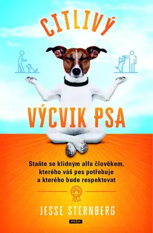 Psy, kynológia Citlivý výcvik psa - Jesse Sternberg,Jana Srbová