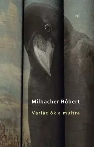 Svetová beletria Variációk a múltra - Róbert Milbacher