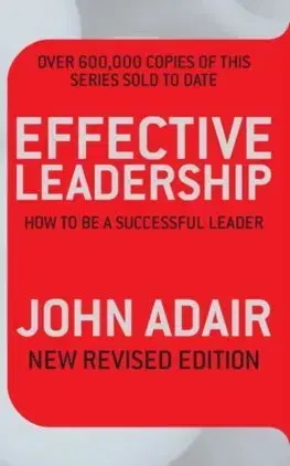 Biznis a kariéra Effective Leadership - John Adair