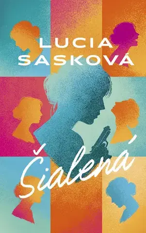 Romantická beletria Šialená - Lucia Sasková