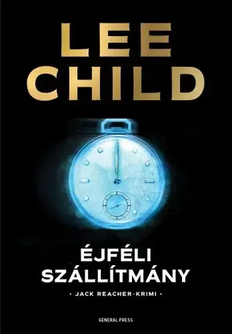Detektívky, trilery, horory Éjféli szállítmány - Lee Child