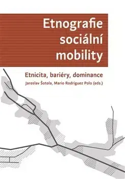 Sociológia, etnológia Etnografie sociální mobility - Jaroslav