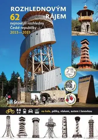 Slovensko a Česká republika Rozhlednovým rájem 62+3 - Jiří Štekl