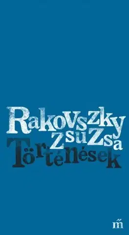 Svetová beletria Történések - Zsuzsa Rakovszky