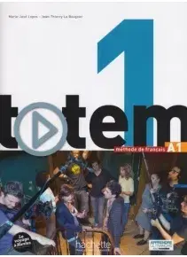 Učebnice a príručky Totem 1 - Livre de l'eleve + DVD - Marie-José Lopes,Jean-Thierry Le Bougnec