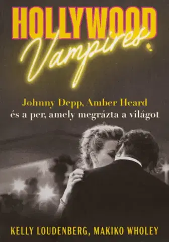 Fejtóny, rozhovory, reportáže Hollywood vampires - Kelly Loudenberg,Makiko Wholey,Krisztina Laky