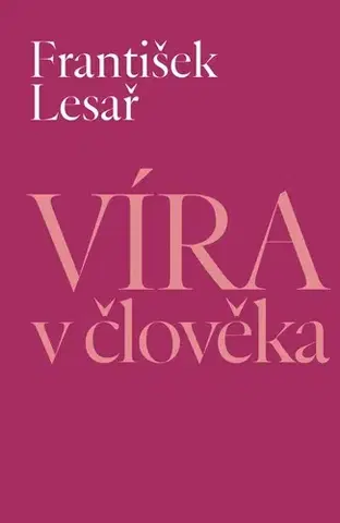Novely, poviedky, antológie Víra v člověka - František Lesař