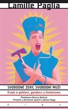Eseje, úvahy, štúdie Svobodné ženy, svobodní muži - Camille Paglia