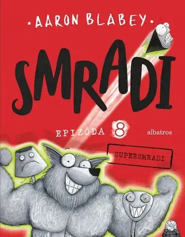 Dobrodružstvo, napätie, western Smradi 8: Supersmradi, 2. vydanie - Aaron Blabey,Kristína Balalová