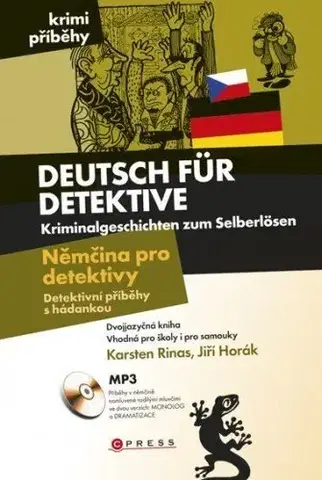 Učebnice a príručky Němčina pro detektivy - Detektivní příběhy s hádankou - Karsten Rinas,Jiří Horák