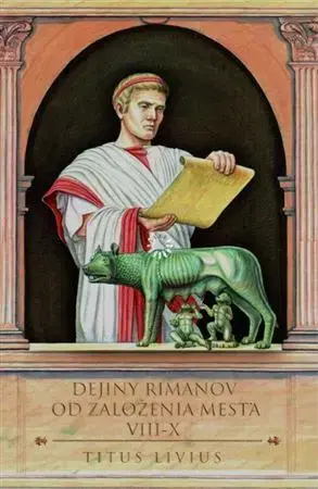 Svetové dejiny, dejiny štátov Dejiny Rimanov od založenia mesta VIII-X - Livius Titus