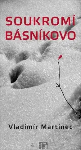 Osobnosti Soukromí básníkovo - Vladimír Martinec
