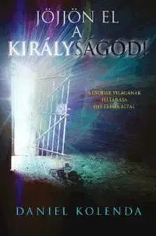 Náboženstvo - ostatné Jöjjön el a Királyságod! - Daniel Kolenda
