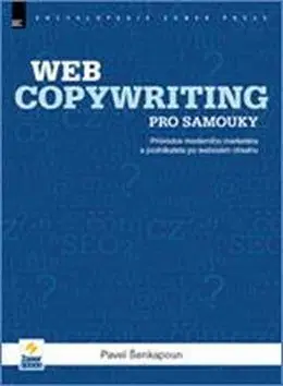 Marketing, reklama, žurnalistika Webcopywriting pro samouky - Pavel Šenkapoun