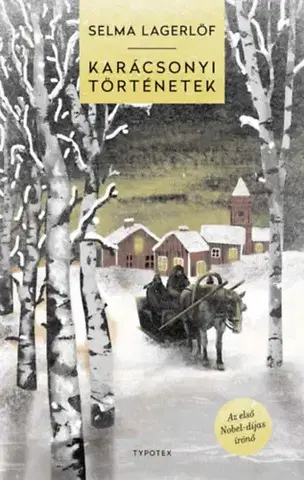 Svetová beletria Karácsonyi történetek - Selma Lagerlöfová