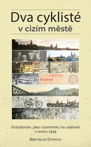 Druhá svetová vojna Dva cyklisté v cizím městě - Břetislav Ditrych