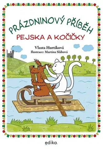 Rozprávky Prázdninový příběh pejska a kočičky - Vlasta Hurtíková,Martina Slábová