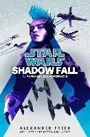 Encyklopédie pre deti a mládež - ostatné Star Wars: Shadow Fall - Alexander Freed