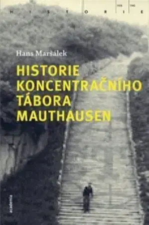 Druhá svetová vojna Historie koncentračního tábora Mauthausen - Hans Maršálek