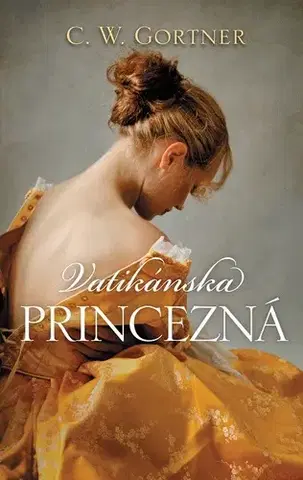Historické romány Vatikánska princezná - G.W. Gortner,Ferdinand Lalák