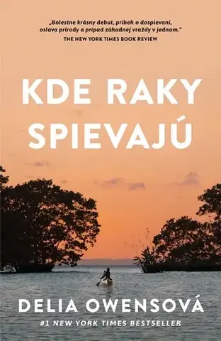 Historické romány Kde raky spievajú - Delia Owens
