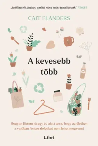 Zdravie, životný štýl - ostatné A kevesebb több - Cait Flandersová
