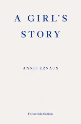 Svetová beletria A Girl's Story - Annie Ernaux