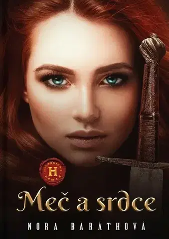 Historické romány Meč a srdce (4.diel) - Nora Baráthová