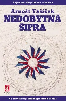 Mystika, proroctvá, záhady, zaujímavosti Nedobytná šifra - Arnošt Vašíček
