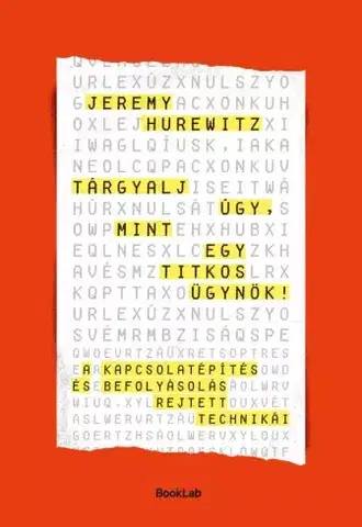 Manažment Tárgyalj úgy, mint egy titkos ügynök - Jeremy Hurewitz