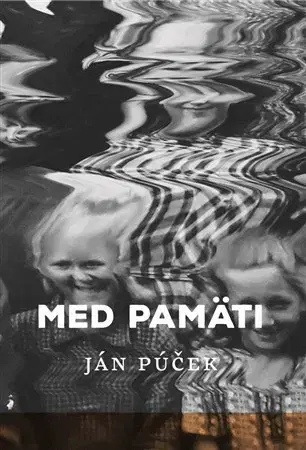 Biografie - ostatné Med pamäti - Ján Púček