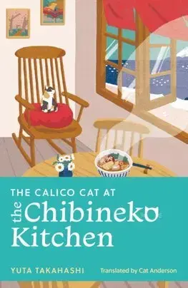Svetová beletria The Calico Cat at the Chibineko Kitchen - Yuta Takahashi,Catriona Anderson