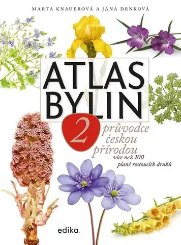 Biológia, fauna a flóra Atlas bylin 2 - Marta Knauerová